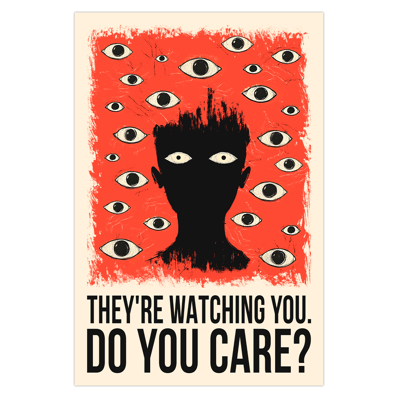 THEY'RE WATCHING YOU.