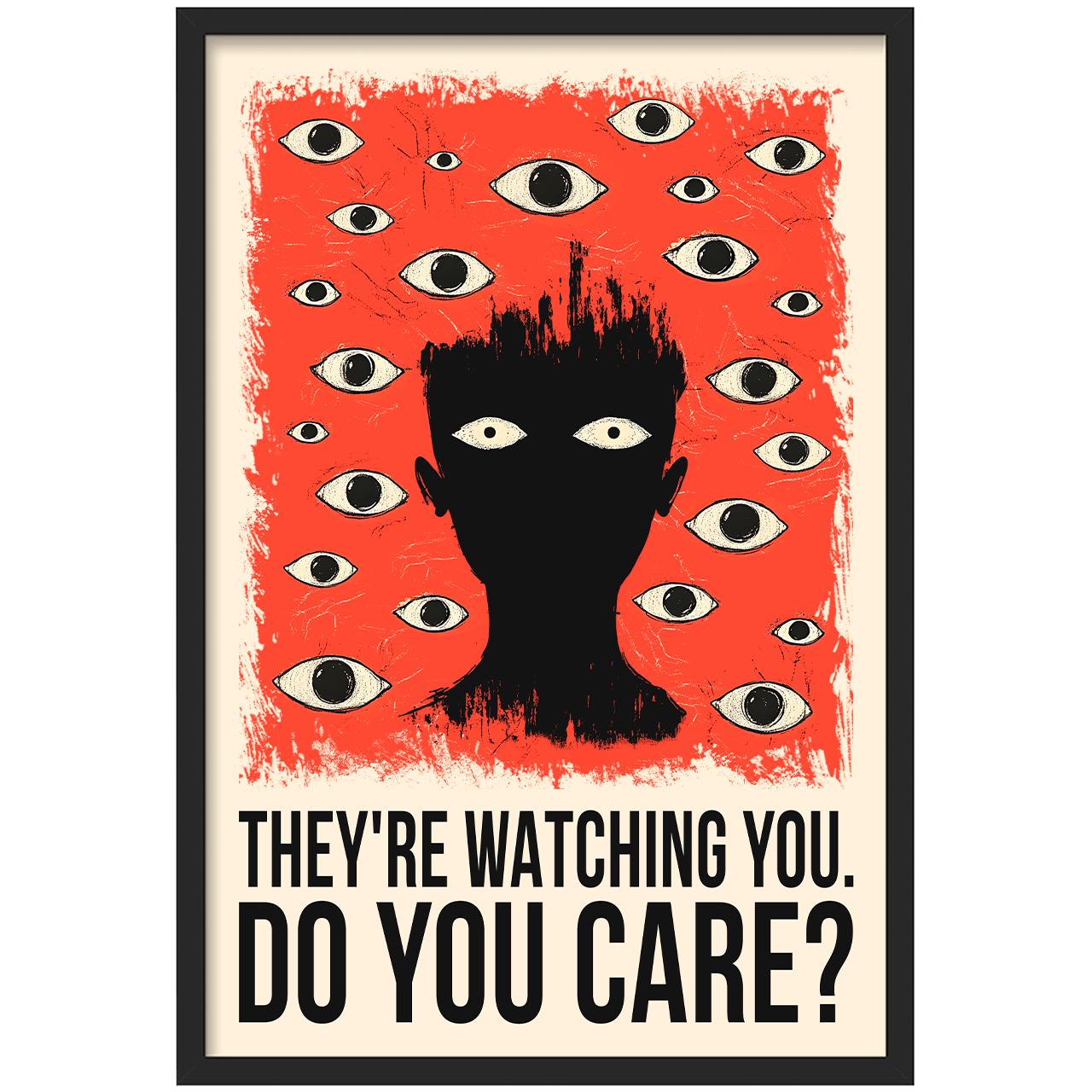 THEY'RE WATCHING YOU.